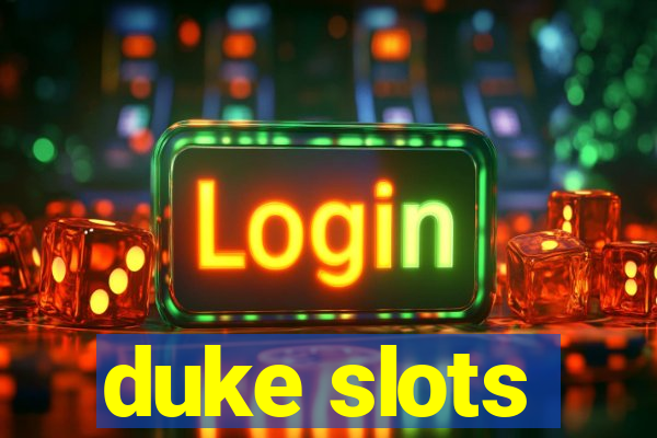 duke slots