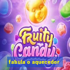 fabula o aquecedor