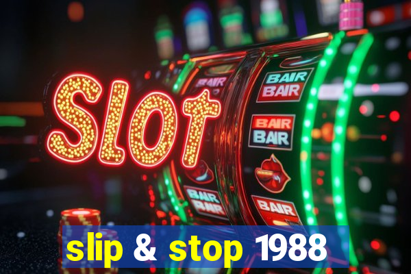 slip & stop 1988