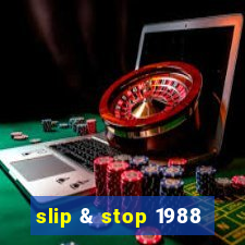 slip & stop 1988