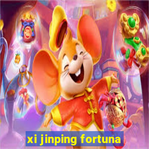 xi jinping fortuna