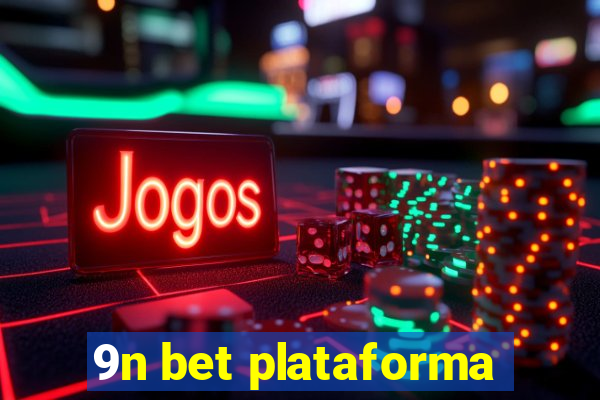 9n bet plataforma