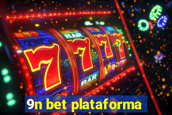 9n bet plataforma