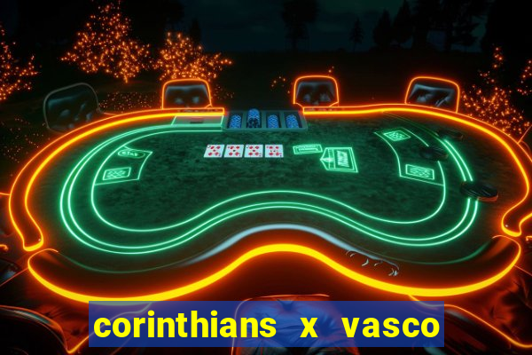 corinthians x vasco da gama ao vivo futemax