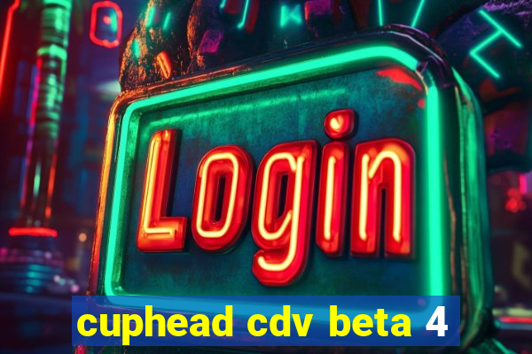 cuphead cdv beta 4