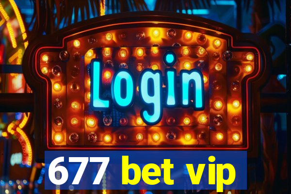 677 bet vip