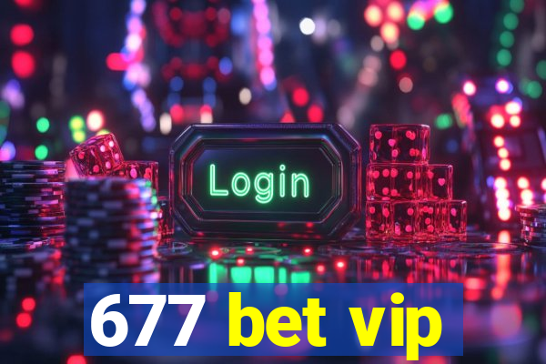 677 bet vip