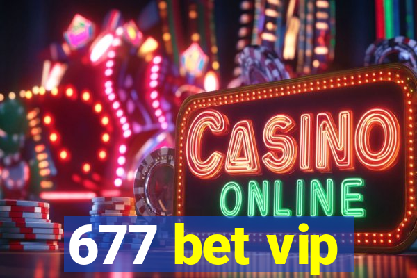 677 bet vip