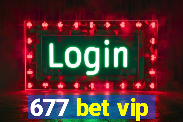 677 bet vip