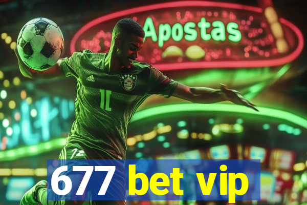 677 bet vip