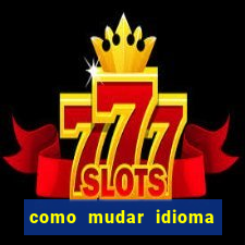 como mudar idioma party poker