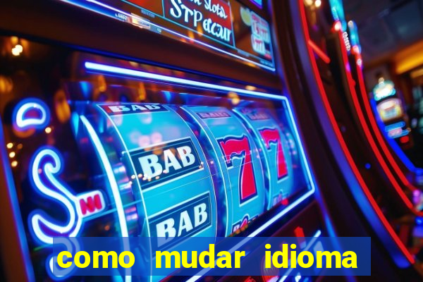 como mudar idioma party poker