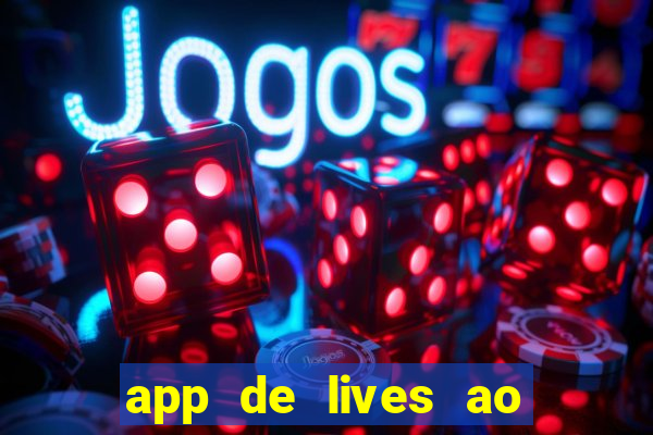 app de lives ao vivo 18