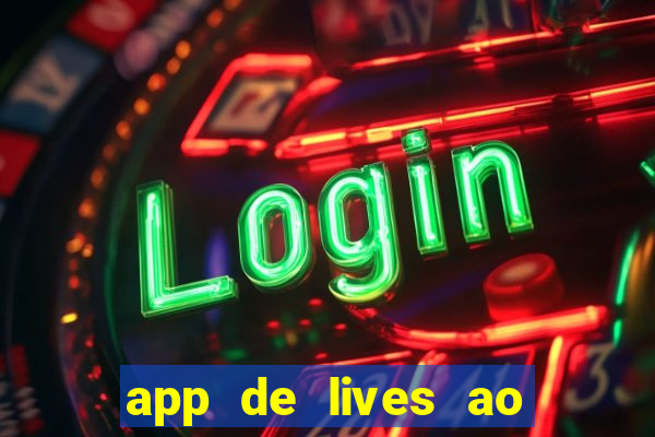 app de lives ao vivo 18