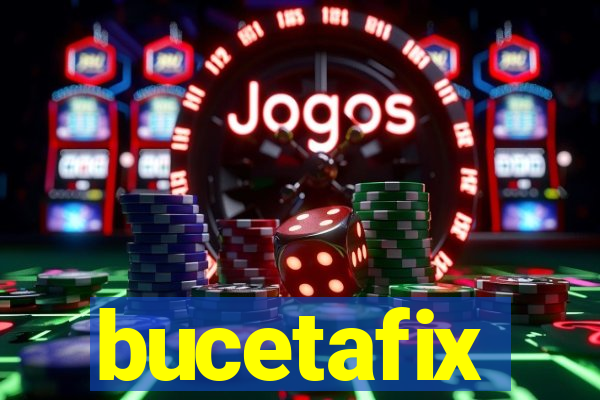 bucetafix