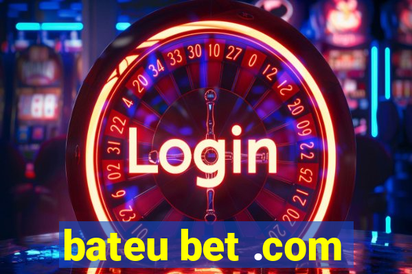 bateu bet .com