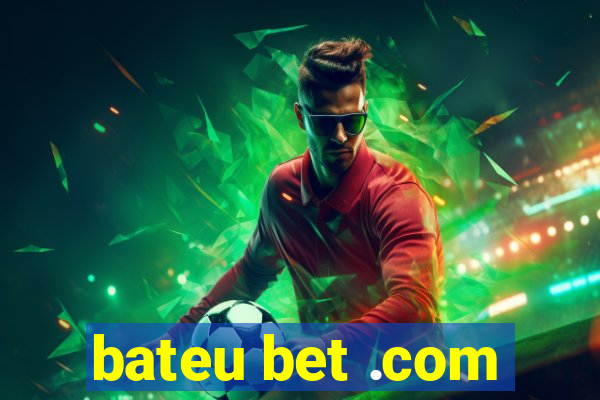 bateu bet .com