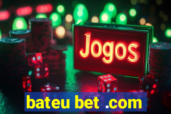 bateu bet .com