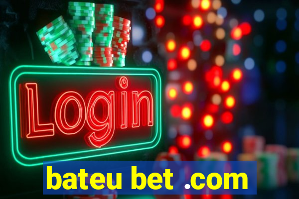 bateu bet .com