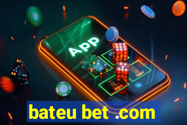 bateu bet .com