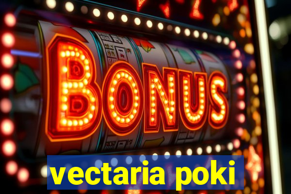 vectaria poki