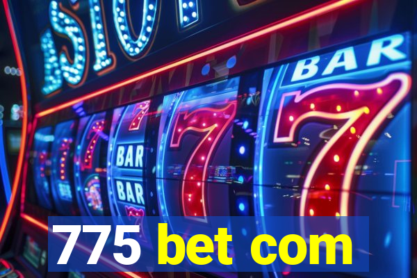 775 bet com