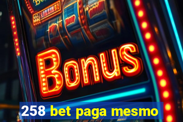 258 bet paga mesmo