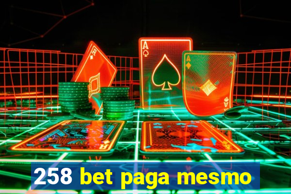 258 bet paga mesmo