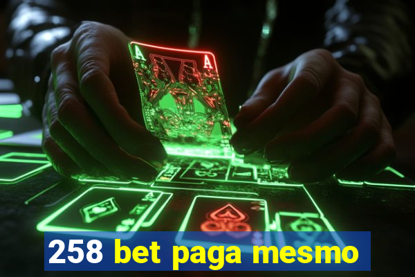 258 bet paga mesmo