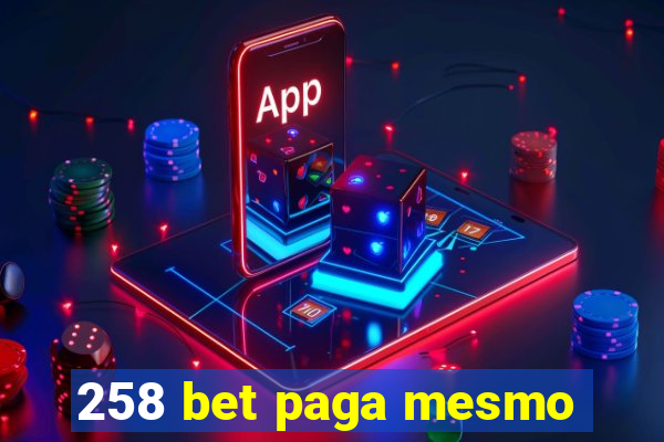 258 bet paga mesmo