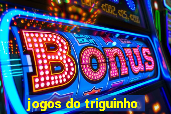 jogos do triguinho