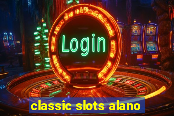 classic slots alano