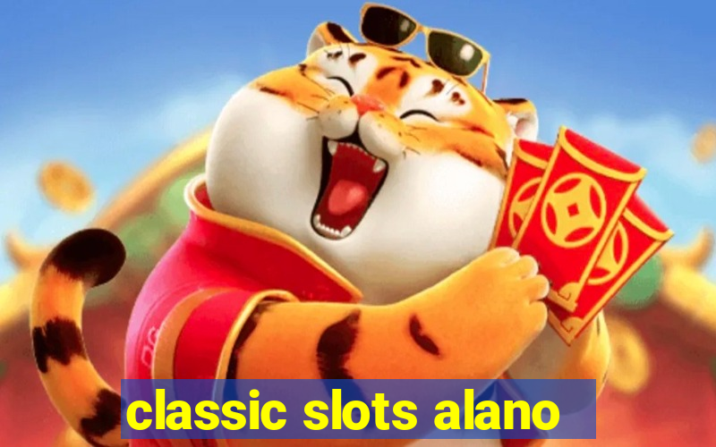 classic slots alano