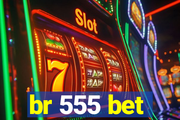 br 555 bet