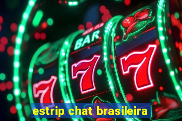 estrip chat brasileira