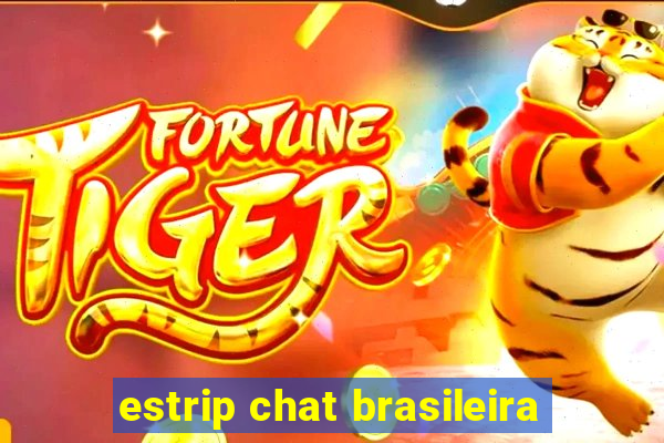 estrip chat brasileira