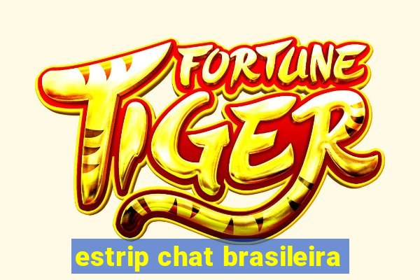 estrip chat brasileira