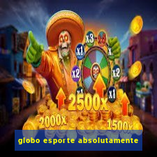 globo esporte absolutamente