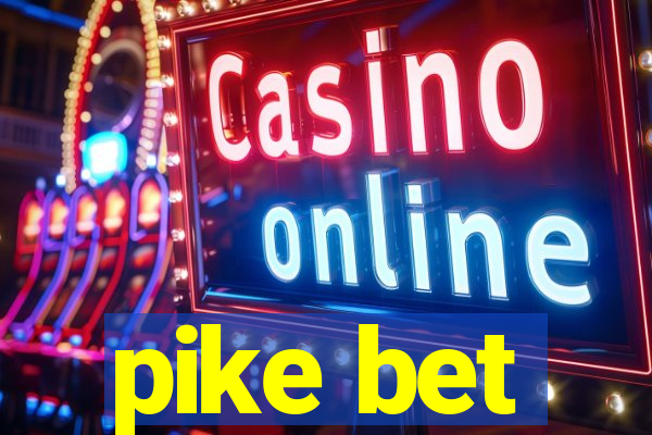 pike bet