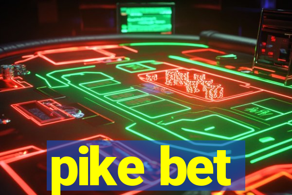 pike bet