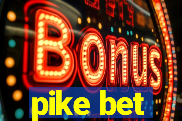 pike bet