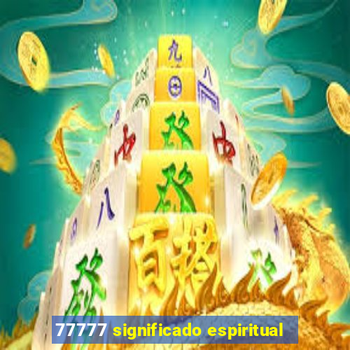 77777 significado espiritual