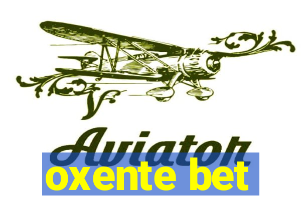 oxente bet