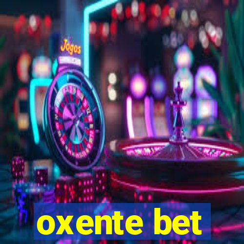 oxente bet