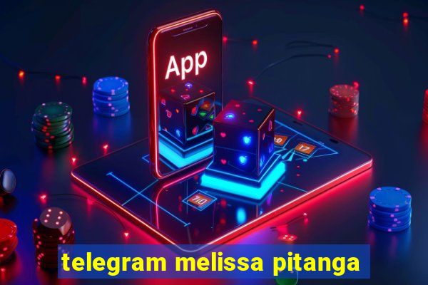 telegram melissa pitanga