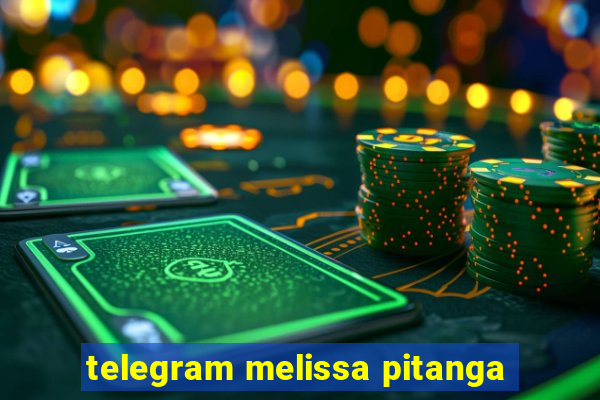 telegram melissa pitanga