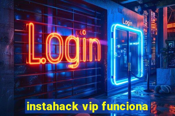 instahack vip funciona