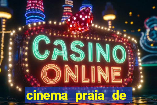 cinema praia de belas shopping