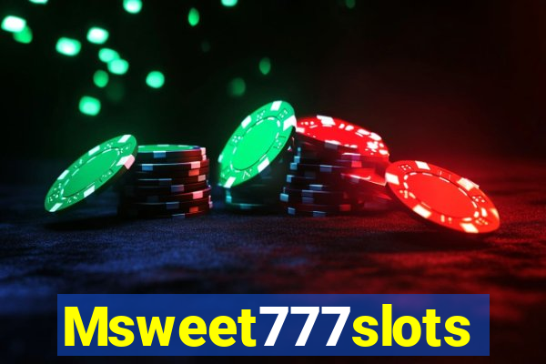 Msweet777slots