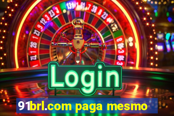 91brl.com paga mesmo